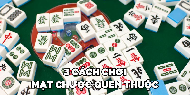 Bật Mí Cách Chơi Mạt Chược Cực Tâm Đắc Từ Cao Thủ Jun88 3 Trang Chủ Jun88.com #1 Việt Nam 3 cách chơi mạt chược quen thuộc