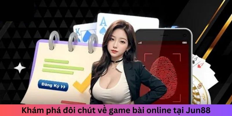 Đánh Bài Qua Mạng - Cơ Hội Kiếm Tiền Với Những Ván Bài 1 Trang Chủ Jun88.com #1 Việt Nam Khám phá đôi chút về game bài online tại thương hiệu