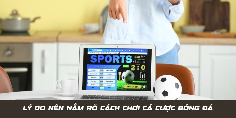 Cách Chơi Cá Cược Bóng Đá Giúp Bạn Thắng Lớn Tại Jun88 1 Trang Chủ Jun88.com #1 Việt Nam Lý do bet thủ nên nắm rõ về cách chơi cá cược bóng đá