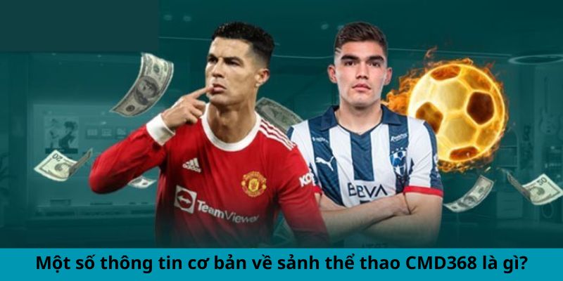 Sảnh Thể Thao CMD368 - Nơi Cập Nhật Tỷ Lệ Cược Tốt Nhất 1 Trang Chủ Jun88.com #1 Việt Nam Một số thông tin cơ bản về sảnh thể thao CMD368 là gì?